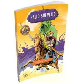Şanlı Komutanlar Serisi - Halid Bin Velid - Maviçatı Yayınları