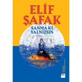 Sanma ki Yalnızsın Elif Şafak