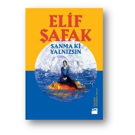 Sanma ki Yalnızsın Elif Şafak
