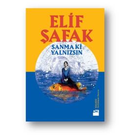 Sanma ki Yalnızsın Elif Şafak