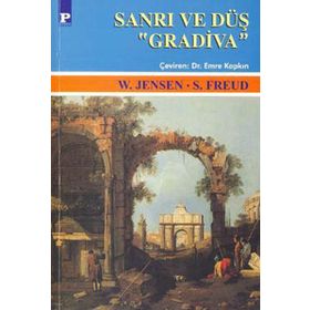 Sanrı ve Düş Gradiva - wilhelm jensen Sigmund Freud
