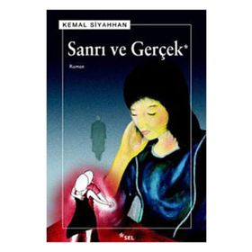 SANRI VE GERÇEK - KEMAL SIYAHHAN