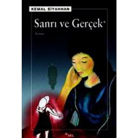 SANRI VE GERÇEK - KEMAL SIYAHHAN