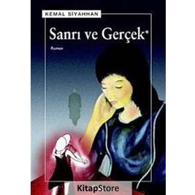 SANRI VE GERÇEK - KEMAL SIYAHHAN