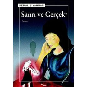 SANRI VE GERÇEK - KEMAL SIYAHHAN