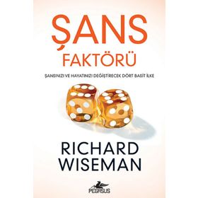 Şans Faktörü Şansınızı ve Hayatınızı Değiştirecek Dört Basit İlke
