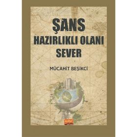 Şans Hazırlıklı Olanı Sever Nobel Bilimsel Eserler