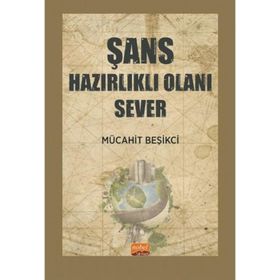 Şans Hazırlıklı Olanı Sever Nobel Bilimsel Eserler