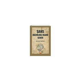 Şans Hazırlıklı Olanı Sever Nobel Bilimsel Eserler
