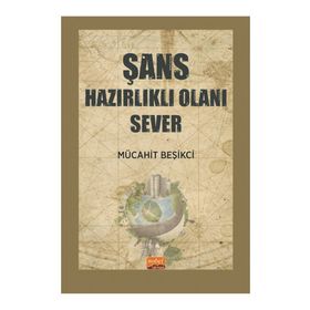 Şans Hazırlıklı Olanı Sever Nobel Bilimsel Eserler