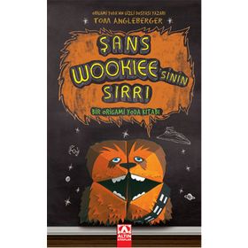Şans Wookiee’sinin Sırrı - Tom Angleberger