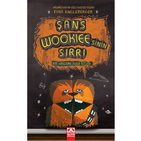 Şans Wookiee’sinin Sırrı - Tom Angleberger