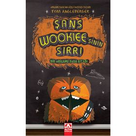 Şans Wookiee’sinin Sırrı - Tom Angleberger