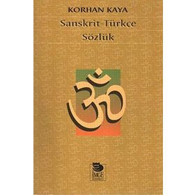 SANSKRIT-TÜRKÇE SÖZLÜK - KORHAN KAYA