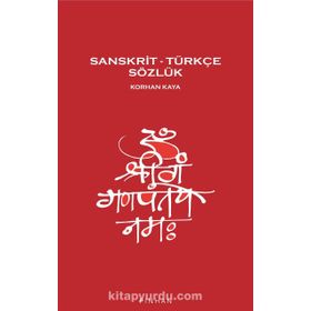 SANSKRIT-TÜRKÇE SÖZLÜK - KORHAN KAYA