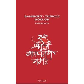 SANSKRIT-TÜRKÇE SÖZLÜK - KORHAN KAYA