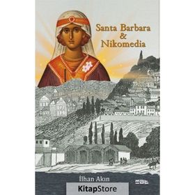 Santa Barbara ve Nikomedia - İlhan Akın