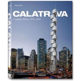 SANTIAGO CALATRAVA. COMPLETE WORKS 1979-2009 - PHILIP JODIDIO