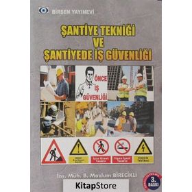 ŞANTİYE TEKNİĞİ VE ŞANTİYE İŞ GÜVENLIĞI - B. MAZLUM BIRECIKLI