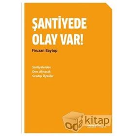 ŞANTIYEDE OLAY VAR! ŞANTIYELERDEN DERS ALINACAK SIRADIŞI ÖYKÜLER - FIRUZAN BAYTOP