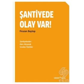 ŞANTIYEDE OLAY VAR! ŞANTIYELERDEN DERS ALINACAK SIRADIŞI ÖYKÜLER - FIRUZAN BAYTOP
