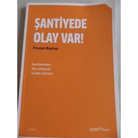 ŞANTIYEDE OLAY VAR! ŞANTIYELERDEN DERS ALINACAK SIRADIŞI ÖYKÜLER - FIRUZAN BAYTOP