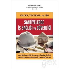 Şantiyelerde İş Sağlığı Güvenliği - Fatih Darıcıoğlu