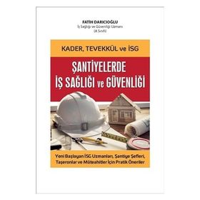 Şantiyelerde İş Sağlığı Güvenliği - Fatih Darıcıoğlu