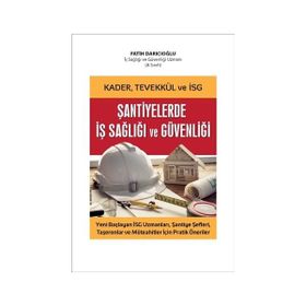 Şantiyelerde İş Sağlığı Güvenliği - Fatih Darıcıoğlu