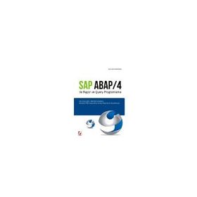 SAP ABAP/4 ILE RAPOR VE QUERY PROGRAMLAMA ALV, KLASIK ABAP, MANTIKSAL VERITABANI, DINAMIK HTML PROGRAMLAMA VE EXCEL RAPORLARI ILE DESTEKLENMIŞ - ŞÜKRÜ İLKER BIRAKOĞLU