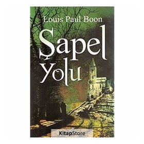 ŞAPEL YOLU - LOUIS PAUL BOON