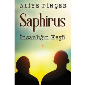 Saphirus-İnsanlığın Keşfi - Aliye Dinçer