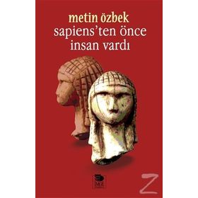 Sapiens'ten Önce İnsan Vardı / Metin Özbek