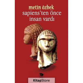 Sapiens'ten Önce İnsan Vardı / Metin Özbek
