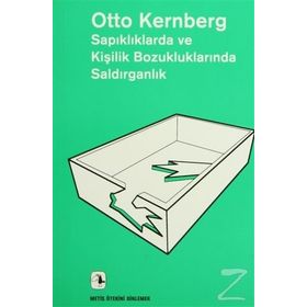 Sapıklıklarda ve Kişilik Bozukluklarında Saldırganlık - Otto F. Kernberg