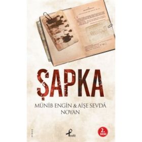 ŞAPKA - AIŞE SEVDA NOYAN ;MÜNIB ENGIN NOYAN