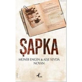 ŞAPKA - AIŞE SEVDA NOYAN ;MÜNIB ENGIN NOYAN