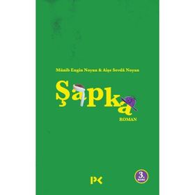 ŞAPKA - AIŞE SEVDA NOYAN ;MÜNIB ENGIN NOYAN