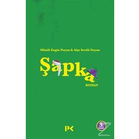 ŞAPKA - AIŞE SEVDA NOYAN ;MÜNIB ENGIN NOYAN