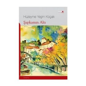 ŞAPKAMIN ALTI - HÜZEYME YEŞİM KOÇAK