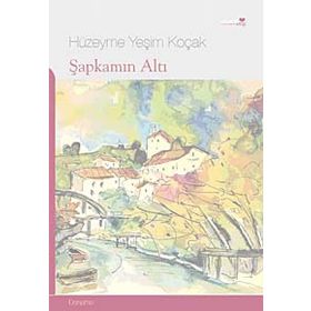 ŞAPKAMIN ALTI - HÜZEYME YEŞİM KOÇAK