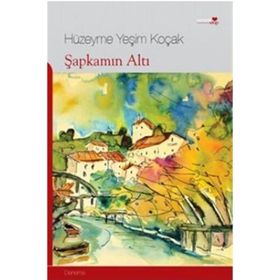 ŞAPKAMIN ALTI - HÜZEYME YEŞİM KOÇAK