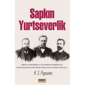 Sapkın Yurtseverlik - K. S. Papazian