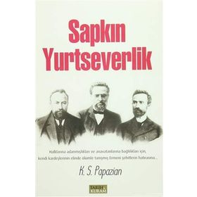 Sapkın Yurtseverlik - K. S. Papazian