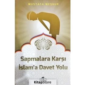 Sapmalara Karşı İslam’a Davet Yolu - Mustafa Meşhur