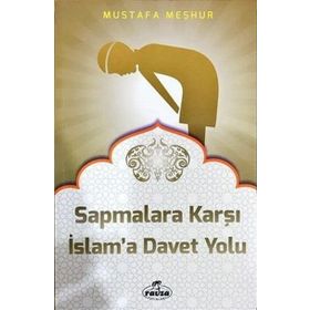 Sapmalara Karşı İslam’a Davet Yolu - Mustafa Meşhur