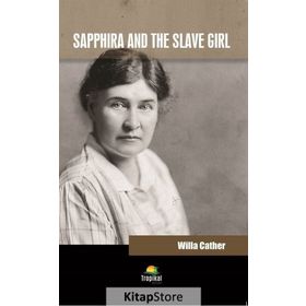 Sapphira And The Slave Girl - Willa Cather