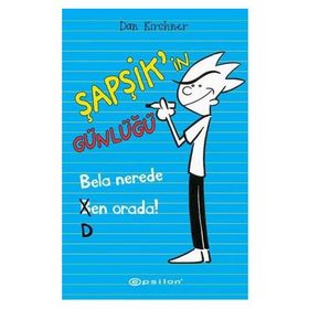Şapşik’in Günlüğü Bela Nerede Ben Orada - Dan Kirchner