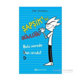Şapşik’in Günlüğü Bela Nerede Ben Orada - Dan Kirchner