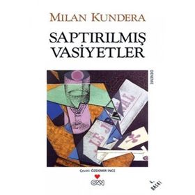 SAPTIRILMIŞ VASIYETLER - MILAN KUNDERA
